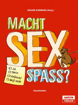 cover image of Macht Sex Spaß ?--Ja, Nein, Vielleicht, Weiß nicht